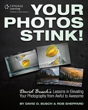 Cover art for Your Photos Stink!: David Busch's Lessons in Elevating Your Photography from Awful to Awesome