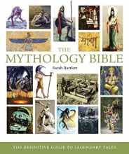 Cover art for The Mythology Bible: The Definitive Guide to Legendary Tales