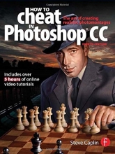 Cover art for How To Cheat In Photoshop CC: The art of creating realistic photomontages