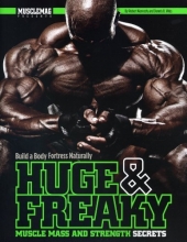 Cover art for Huge & Freaky Muscle Mass and Strength Secrets: Build a Body Fortress Naturally