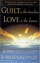 Cover art for Guilt is the Teacher, Love is the Lesson
