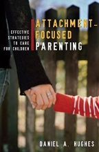 Cover art for Attachment-Focused Parenting: Effective Strategies to Care for Children (Norton Professional Books (Hardcover))