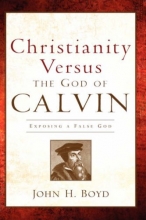 Cover art for Christianity Versus the God of Calvin