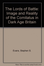 Cover art for The Lords of Battle: Image and Reality of the Comitatus in Dark-Age Britain