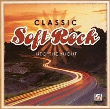 Cover art for Classic Soft Rock: Into the Night [Time Life Music]