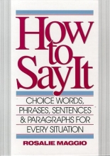 Cover art for How to Say It: Choice Words, Phrases, Sentences, and Paragraphs for Every Situation