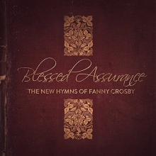 Cover art for Blessed Assurance...The New Hymns of Fanny Crosby