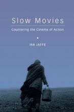 Cover art for Slow Movies: Countering the Cinema of Action