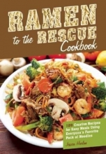 Cover art for Ramen to the Rescue Cookbook: 120 Creative Recipes for Easy Meals Using Everyone's Favorite Pack of Noodles