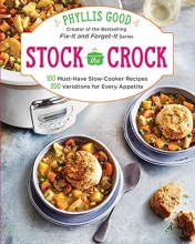 Cover art for Stock the Crock: 100 Must-Have Slow-Cooker Recipes, 200 Variations for Every Appetite