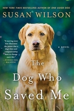 Cover art for The Dog Who Saved Me: A Novel