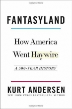 Cover art for Fantasyland: How America Went Haywire: A 500-Year History