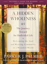 Cover art for A Hidden Wholeness: The Journey Toward an Undivided Life