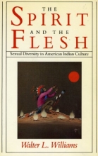Cover art for The Spirit and the Flesh: Sexual Diversity in American Indian Culture