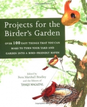 Cover art for Projects for the Birder's Garden: Over 100 Easy Things That You can Make to Turn Your Yard and Garden into a Bird-Friendly Haven