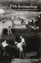 Cover art for TVA Archaeology: Seventy-Five Years of Prehistoric Site Research