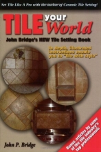 Cover art for Tile Your World: John Bridge's New Tile Setting Book