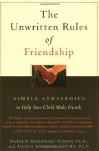 Cover art for The Unwritten Rules of Friendship: Simple Strategies to Help Your Child Make Friends