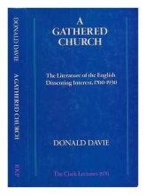 Cover art for Gathered Church: The Literature of the English Dissenting Church, 1700-1930 (The Clark lectures)