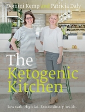 Cover art for The Ketogenic Kitchen: Low carb. High fat. Extraordinary health.