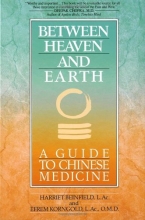Cover art for Between Heaven and Earth: A Guide to Chinese Medicine