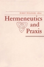 Cover art for Hermeneutics and Praxis (Revisions : A Series of Books on Ethics)