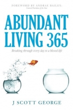 Cover art for Abundant Living 365: Breaking through every day to a blessed life