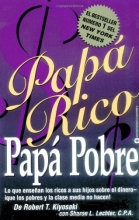 Cover art for Pap Rico Pap Pobre: Lo que ensean los ricos a sus hijos sobre el dinero -- que los pobres y la clase media no hacen! (Rich Dad) (Spanish Edition)