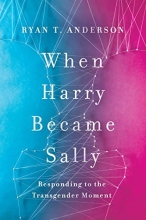 Cover art for When Harry Became Sally: Responding to the Transgender Moment