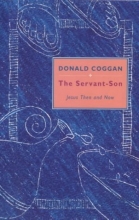 Cover art for The Servant-Son : Jesus Then and Now