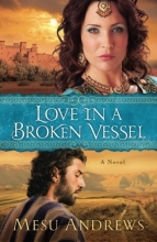 Cover art for Love in a Broken Vessel: A Novel
