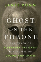 Cover art for Ghost on the Throne: The Death of Alexander the Great and the War for Crown and Empire