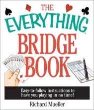 Cover art for The Everything Bridge Book: Easy-to-Follow Instructions to Have You Playing in No Time