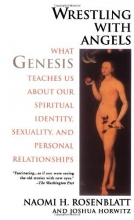 Cover art for Wrestling With Angels: What Genesis Teaches Us About Our Spiritual Identity, Sexuality and Personal Relationships