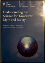 Cover art for Great Courses; Understanding the Science for Tomorrow: Myth and Reality DVD (Course Number 1391)