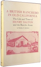 Cover art for The British Ranchero in Old California: The Life and Times of Henry Dalton and the Rancho Azusa (Western Frontiersmen Series)