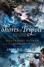 Cover art for The Shores of Tripoli: Lieutenant Putnam and the Barbary Pirates (A Bliven Putnam Naval Adventure)