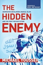 Cover art for The Hidden Enemy: Aggressive Secularism, Radical Islam, and the Fight for Our Future