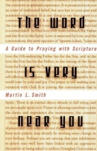 Cover art for The Word Is Very Near You: A Guide to Praying with Scripture