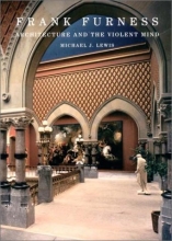 Cover art for Frank Furness: Architecture and the Violent Mind