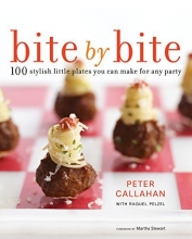 Cover art for Bite By Bite: 100 Stylish Little Plates You Can Make for Any Party