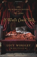 Cover art for If Walls Could Talk: An Intimate History of the Home