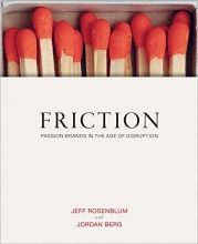 Cover art for Friction: Passion Brands in the Age of Disruption
