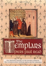 Cover art for The Templars: The Dramatic History of the Knights Templar, the Most Powerful Military Order of the Crusades