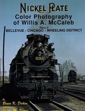Cover art for Nickel Plate Color Photography of Willis A. McCaleb, Vol. 2: Bellevue-Chicago-Wheeling District