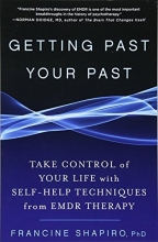 Cover art for Getting Past Your Past: Take Control of Your Life with Self-Help Techniques from EMDR Therapy
