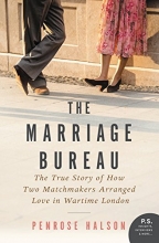 Cover art for The Marriage Bureau: The True Story of How Two Matchmakers Arranged Love in Wartime London