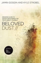 Cover art for Beloved Dust: Drawing Close to God by Discovering the Truth About Yourself