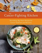 Cover art for The Cancer-Fighting Kitchen, Second Edition: Nourishing, Big-Flavor Recipes for Cancer Treatment and Recovery