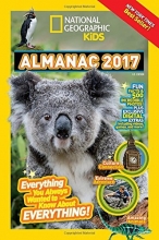 Cover art for National Geographic Kids Almanac 2017: Everything You Always Wanted to Know About Everything!
